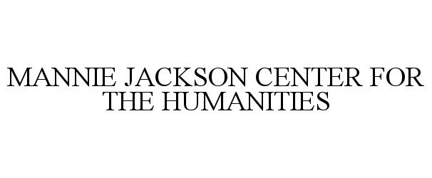  MANNIE JACKSON CENTER FOR THE HUMANITIES