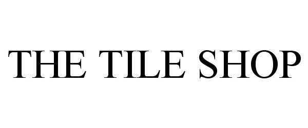 Trademark Logo THE TILE SHOP