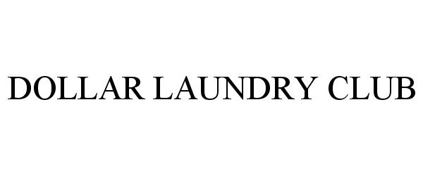 Trademark Logo DOLLAR LAUNDRY CLUB
