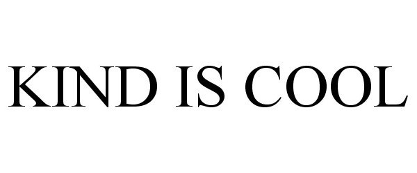 Trademark Logo KIND IS COOL