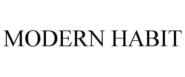 Trademark Logo MODERN HABIT