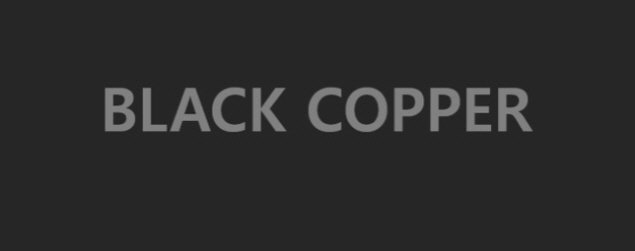  BLACK COPPER