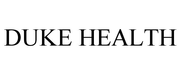 Trademark Logo DUKE HEALTH