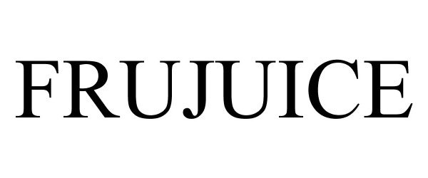 Trademark Logo FRUJUICE