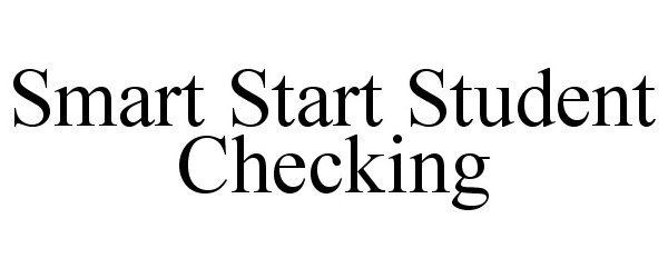 Trademark Logo SMART START STUDENT CHECKING