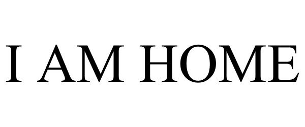 Trademark Logo I AM HOME