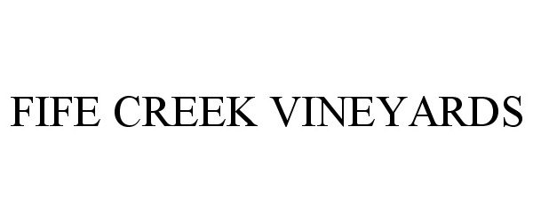 Trademark Logo FIFE CREEK VINEYARDS