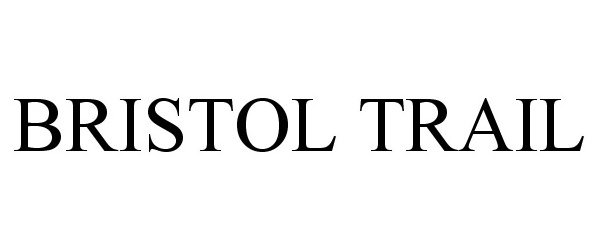 Trademark Logo BRISTOL TRAIL