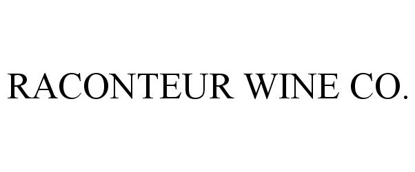 Trademark Logo RACONTEUR WINE CO.