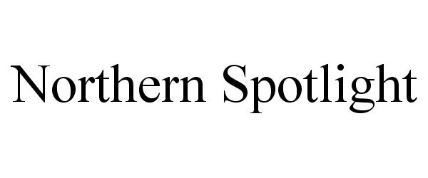 Trademark Logo NORTHERN SPOTLIGHT