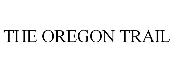 Trademark Logo THE OREGON TRAIL