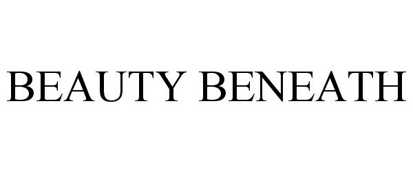  BEAUTY BENEATH
