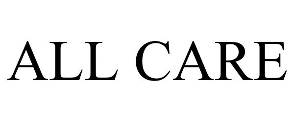 Trademark Logo ALL CARE