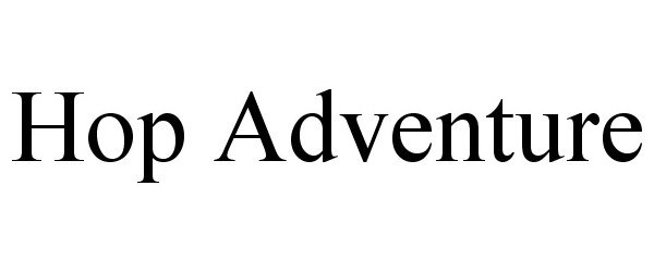 Trademark Logo HOP ADVENTURE