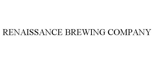 Trademark Logo RENAISSANCE BREWING COMPANY