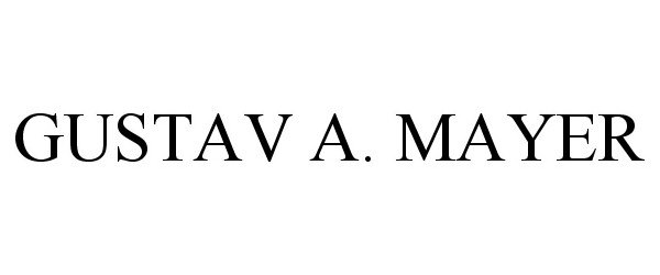 Trademark Logo GUSTAV A. MAYER