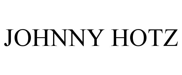 Trademark Logo JOHNNY HOTZ