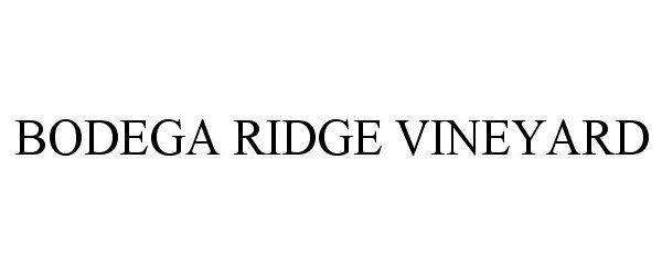  BODEGA RIDGE VINEYARD