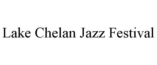 Trademark Logo LAKE CHELAN JAZZ FESTIVAL