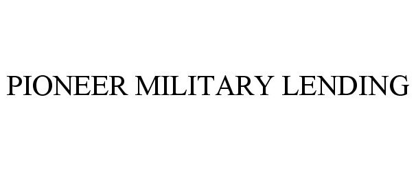 Trademark Logo PIONEER MILITARY LENDING