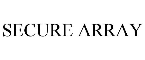 Trademark Logo SECURE ARRAY