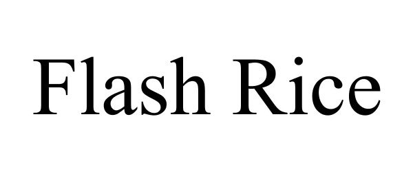 Trademark Logo FLASH RICE