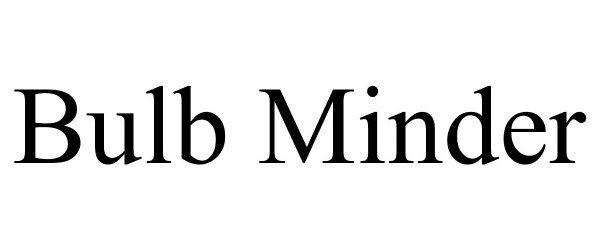 Trademark Logo BULB MINDER