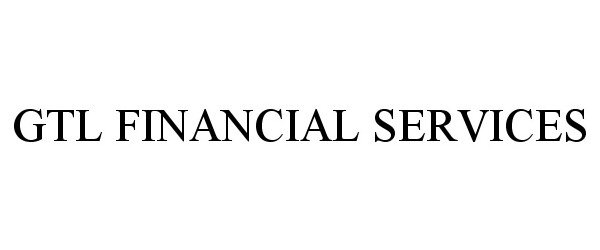  GTL FINANCIAL SERVICES