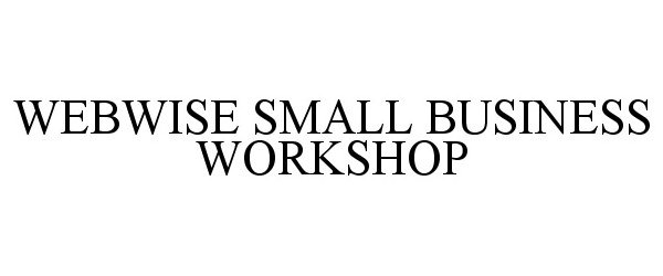 Trademark Logo WEBWISE SMALL BUSINESS WORKSHOP