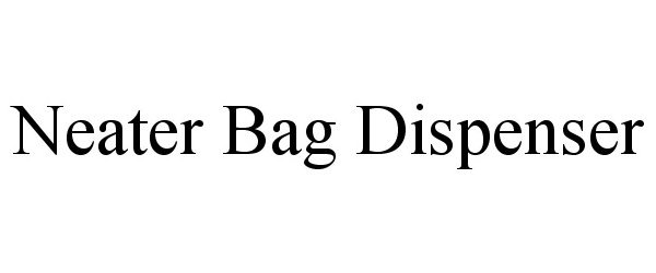 Trademark Logo NEATER BAG DISPENSER