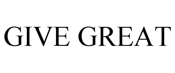 Trademark Logo GIVE GREAT