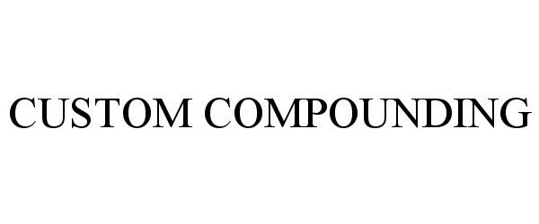Trademark Logo CUSTOM COMPOUNDING