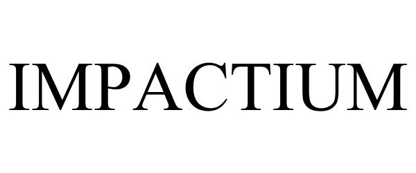 Trademark Logo IMPACTIUM