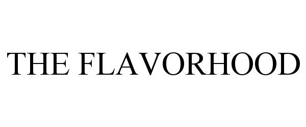Trademark Logo THE FLAVORHOOD