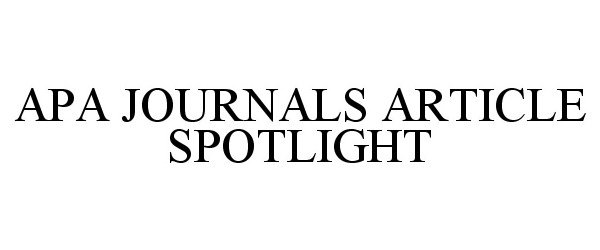  APA JOURNALS ARTICLE SPOTLIGHT