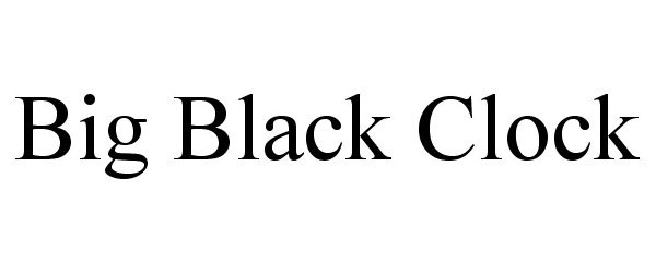 Trademark Logo BIG BLACK CLOCK