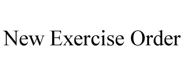  NEW EXERCISE ORDER