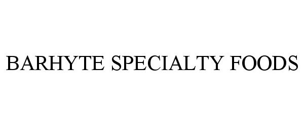 Trademark Logo BARHYTE SPECIALTY FOODS