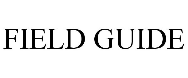 Trademark Logo FIELD GUIDE