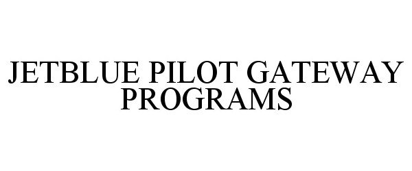  JETBLUE PILOT GATEWAY PROGRAMS
