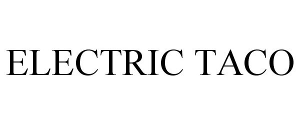 Trademark Logo ELECTRIC TACO