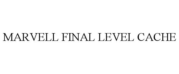  MARVELL FINAL LEVEL CACHE