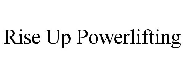  RISE UP POWERLIFTING