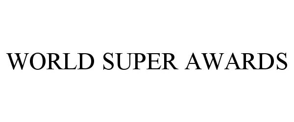 WORLD SUPER AWARDS