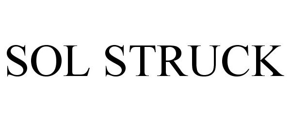 Trademark Logo SOL STRUCK