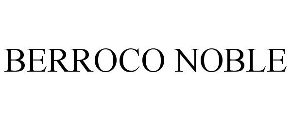 Trademark Logo BERROCO NOBLE