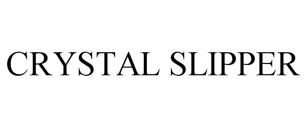 Trademark Logo CRYSTAL SLIPPER