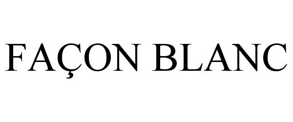 Trademark Logo FAÇON BLANC