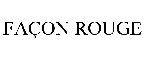 Trademark Logo FAÇON ROUGE