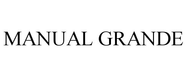 Trademark Logo MANUAL GRANDE